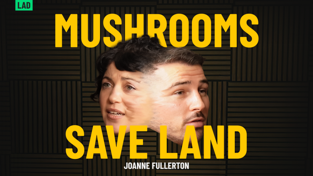 Joanne Fullerton speaking with Ryan McDaid on the Life and Depth Podcast about fungi, soil health, food systems and reconnecting with nature